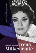 Operos legenda Irena Milkevičiūtė (knyga su defektais) - Aurelija Arlauskienė
