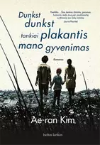Dunkst dunkst tankiai plakantis mano gyvenimas - Ae-Ran Kim