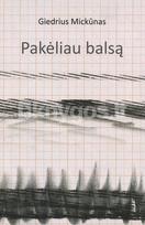 Pakėliau balsą - Giedrius Mickūnas