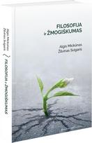 Filosofija ir žmogiškumas - Algis Mickūnas, Žilvinas Svigaris