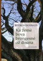 Kā žemė bova brongesnė ož douna, 2 dalės | Kai žemė buvo brangesnė už duoną, 2 dalis - Duonats Botkos (Donatas Butkus)