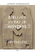 Biblijos vyrai ir moterys kryžkelėse - Ingrida Gudauskienė
