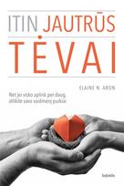 Itin jautrūs tėvai - Elaine N. Aron