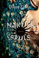 NAKTIES SAULĖ. Hipnotizuojantis pasakojimas apie netekties skausmą, gydančią draugystę ir kelią į brandą - Diane Zinna