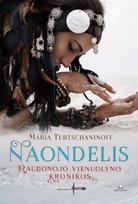 Naondelis. Raudonojo vienuolyno kronikos 2 - Maria Turtschaninoff
