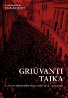 Griūvanti taika. Lietuva didžiojoje politikoje 1934–1939 (1940) - Algimantas Kasparavičius