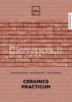 Ceramics practicum: educational book - Raimundas Šiaučiūnas, Edita Prichockienė, Agnė Šmigelskytė
