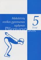Moksleivių sveikos gyvensenos ugdymas. 5 klasė