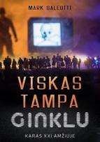 Viskas tampa ginklu: karas XXI amžiuje - Mark Galeotti