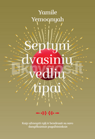 Septyni dvasinių vedlių tipai: kaip užmegzti ryšį ir bendrauti su savo dangiškaisiais pagalbininkais - Yamile Yemoonyah
