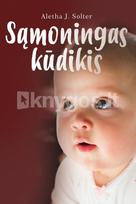 Sąmoningas kūdikis - Aletha J. Solter