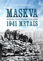 Maskva 1941 metais. Miestas ir jo žmonės per karą - Rodric Braithwaite