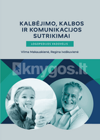 Kalbėjimo, kalbos ir komunikacijos sutrikimai - Vilma Makauskienė, Regina Ivoškuvienė