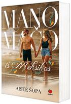Mano mačo iš Meksikos - Aistė Šopa