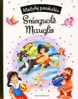 Snieguolė. Mauglis