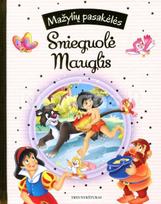 Mažylių pasakėlės. Snieguolė, Mauglis