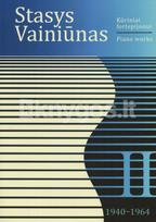 Kūriniai fortepijonui, 2 dalis, 1940–1964 - Stasys Vainiūnas