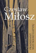 Pradedant nuo mano gatvių - Česlovas Milošas (Czeslaw Milosz)