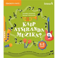 Muzikos užduotys. Kaip atsiranda muzika? 1-2 klasei