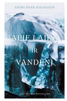 Apie laiką ir vandenį - Andri Snær Magnason