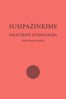 Susipažinkime. Sinastrinė astrologija - Loreta Stonkutė