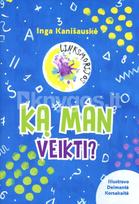 Ką man veikti? - Inga Kanišauskė