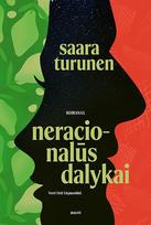 NERACIONALŪS DALYKAI. Kai suomė įsimyli kataloną. Savitu stiliumi papasakotas intensyvus romanas tarp dviejų šalių ir kultūrų - Saara Turunen