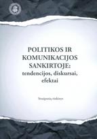 Politikos ir komunikacijos sankirtoje. Tendencijos, diskursai, efektai - Lauras Bielinis