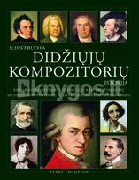 Iliustruota didžiųjų kompozitorių istorija - Wendy Thompson