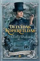 DEIVIDAS KOPERFILDAS: vienas garsiausių ir didingiausių visų laikų angliškų romanų – Charleso Dickenso viso gyvenimo kūrybos triumfas, kupinas biografinių detalių - Charles Dickens