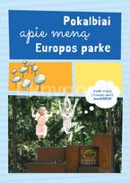 Pokalbiai apie meną Europos parke - Roma Blėkienė, Danguolė Kandrotienė