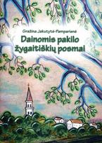 Dainomis pakilo žygaitiškių posmai - Gražina Pamparienė