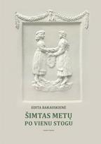 Šimtas metų po vienu stogu. Klaipėdos krašto susivienijimo su Lietuva 100-mečiui - Edita Barauskienė