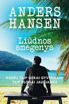 LIŪDNOS SMEGENYS. Kodėl taip gerai gyvendami taip blogai jaučiamės - Anders Hansen