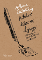 Kitokios istorijos ilgesys. Alternatyvūs (kontrafaktiniai) pasakojimai - Alfonsas Eidintas