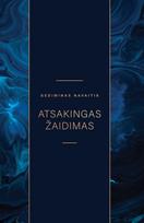 Atsakingas žaidimas - Gediminas Navaitis