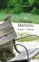 Metai su Thomu Mertonu: kasdienės meditacijos - Thomas Merton