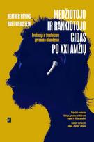 Medžiotojo ir rankiotojo gidas po XXI amžių - Heather Heying, Bret Weinstein