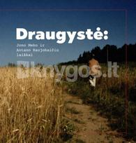 Draugystė: Jono Meko ir Antano Naujokaičio laiškai