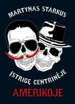 Įstrigę centrinėje Amerikoje (knyga su defektais) - Martynas Starkus