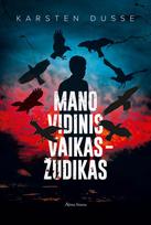 Mano vidinis vaikas – žudikas - Karsten Dusse