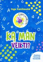 Ką man veikti? - Inga Kanišauskė