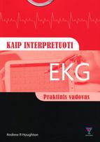 Kaip interpretuoti EKG. Praktinis vadovas - Andrew R Houghton