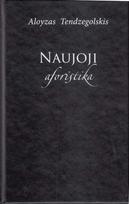 Naujoji aforistika - Aloyzas Tendzegolskis