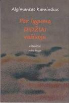 Per lygumą didžiai važiuoju - Algimantas Kaminskas