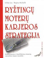 Ryžtingų moterų karjeros strategija (knyga su defektais) - Ulrike Ley, Regina Michalik