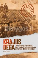 Krajus dega: JAV lietuvių atsiminimai apie Pirmąjį pasaulinį karą Lietuvoje išeivių spaudoje - Remigijus Misiūnas