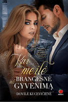 KAI MEILĖ BRANGESNĖ UŽ GYVENIMĄ - Dovilė Kucevičienė