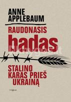 RAUDONASIS BADAS. Stalino karas prieš Ukrainą - Anne Applebaum