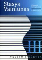 Kūriniai fortepijonui = Piano works D. 3 - Stasys Vainiūnas